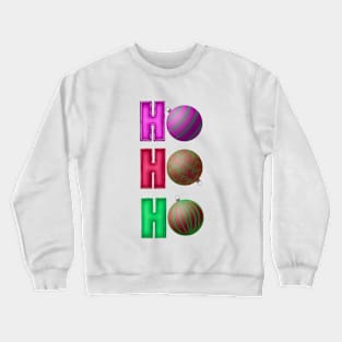 Ho ho ho - baubles Crewneck Sweatshirt